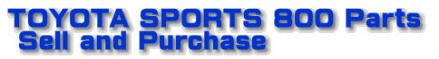 TOYOTA SPORTS 800 Parts Sell and Purchase