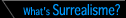 whats surrealisme?