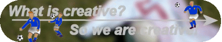 What is creative? So we are creative!
